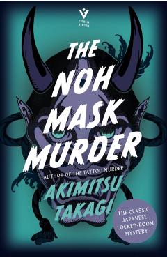 The Noh Mask Murder - Akimitsu Takagi