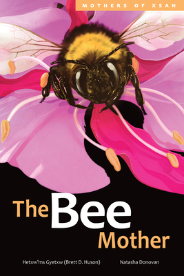 The Bee Mother - Gyetxw (brett D. Huson)
