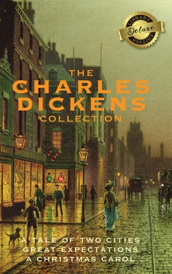 The Charles Dickens Collection: (3 Books) A Tale of Two Cities, Great Expectations, and A Christmas Carol (Deluxe Library Edition) - Charles Dickens
