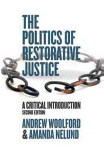 The Politics of Restorative Justice: A Critical Introduction, Second Edition - Andrew Woolford