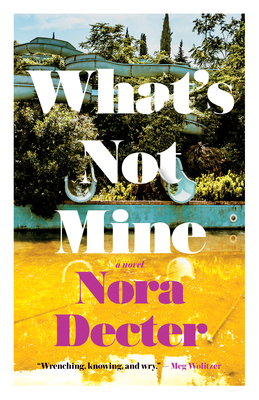 What's Not Mine - Nora Decter