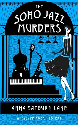 The Soho Jazz Murders - Anna Sayburn Lane