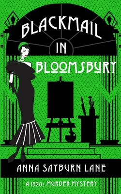 Blackmail In Bloomsbury - Anna Sayburn Lane
