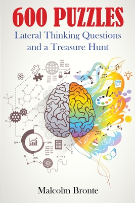 600 Puzzles: Lateral Thinking Questions and a Treasure Hunt - Malcolm Bronte