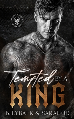 Tempted by a King: A dark MC romance - B. Lybaek