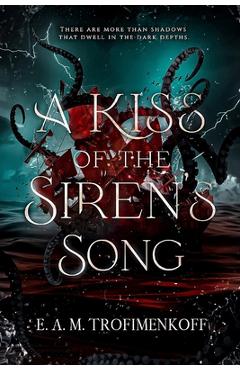 Coperta cărții 'A Kiss of the Siren's Song - E. A. M. Trofimenkoff'