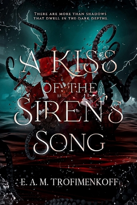 Coperta cărții 'A Kiss of the Siren's Song - E. A. M. Trofimenkoff'