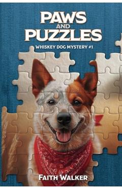 Coperta cărții 'Paws and Puzzles: Whiskey Dog Mystery #1 - Faith Walker'