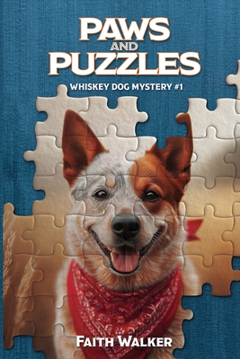 Paws and Puzzles: Whiskey Dog Mystery #1 - Faith Walker