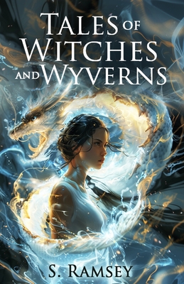 Tales of Witches and Wyverns - S. Ramsey