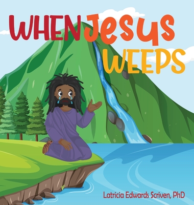 When Jesus Weeps - Latricia Edwards Scriven