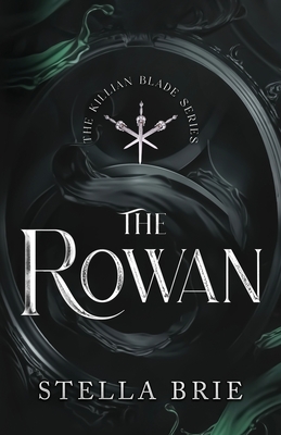 The Rowan: Killian Blade Series - An Urban Fantasy Reverse Harem Romance - Stella Brie