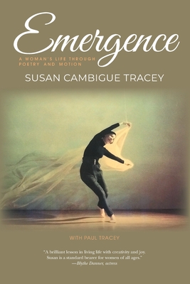 Emergence: A Woman's Life through Poetry and Motion - Susan Cambigue Tracey