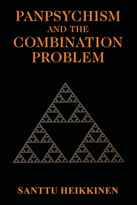 Coperta cărții 'Panpsychism and the Combination Problem - Santtu Heikkinen'
