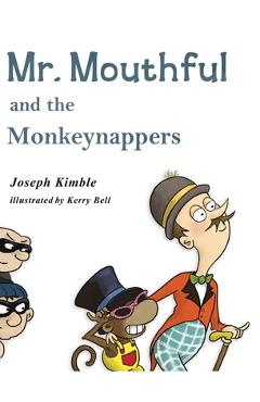 Coperta cărții 'Mr. Mouthful and the Monkeynappers - Joseph Kimble'