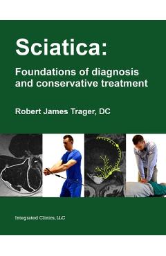 Coperta cărții 'Sciatica: Foundations of diagnosis and conservative treatment - Robert James Trager'