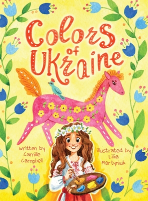 Colors of Ukraine - Camille S. Campbell