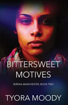 Coperta cărții 'Bittersweet Motives - Tyora Moody'