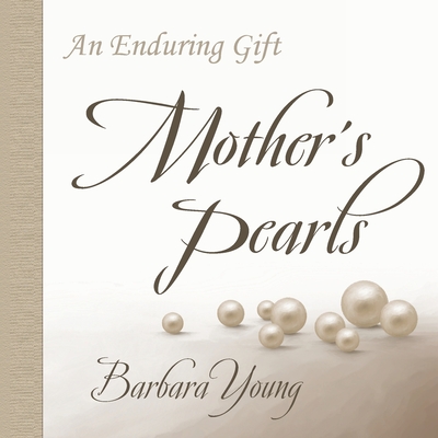 Coperta cărții 'Mother's Pearls: An Enduring Gift - Barbara Young'