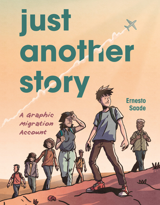 Just Another Story: A Graphic Migration Account - Ernesto Saade