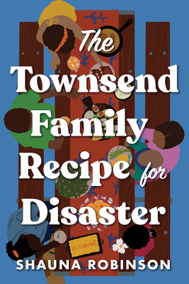 The Townsend Family Recipe for Disaster - Shauna Robinson