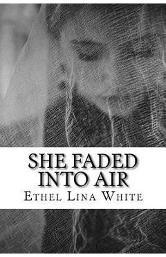Coperta cărții 'She Faded into Air - Ethel Lina White'