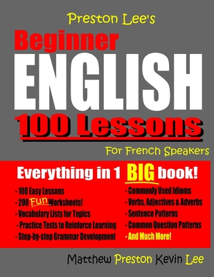 Preston Lee's Beginner English 100 Lessons For French Speakers - Matthew Preston