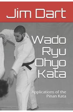Coperta cărții 'Wado Ryu Ohyo Kata: Applications of the Pinan Kata - Jim Dart'