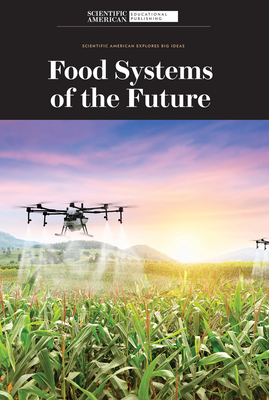 Coperta cărții 'Food Systems of the Future - Scientific American Editors'