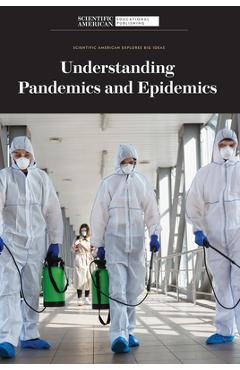 Coperta cărții 'Understanding Pandemics and Epidemics - Scientific American Editors'