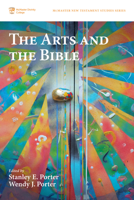 The Arts and the Bible - Stanley E. Porter