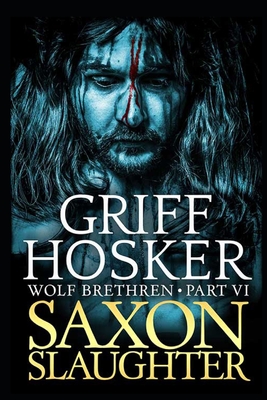 Saxon Slaughter - Griff Hosker