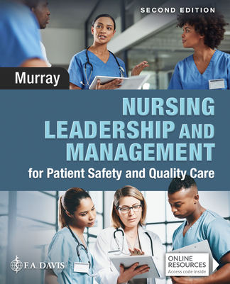 Nursing Leadership and Management for Patient Safety and Quality Care - Elizabeth Murray