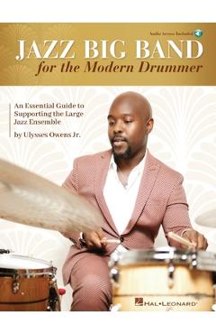 Coperta cărții 'Jazz Big Band for the Modern Drummer: An Essential Guide to Supporting the Large Jazz Ensemble - Book/Online Audio by'