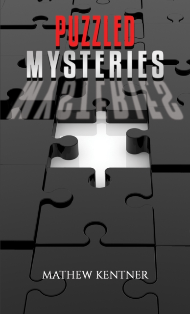 Puzzled Mysteries - Mathew Kentner