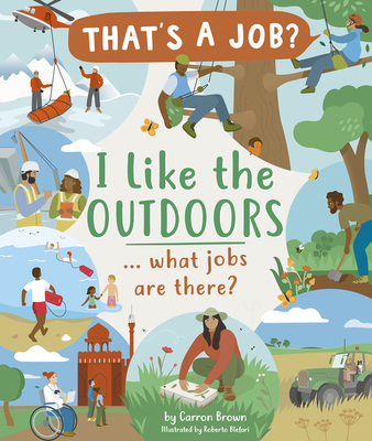 I Like the Outdoors ... What Jobs Are There? - Carron Brown