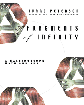 Fragments of Infinity: A Kaleidoscope of Math and Art - Ivars Peterson