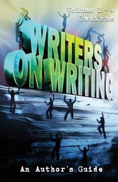 Coperta cărții 'Writers on Writing Volume 1 - 4 Omnibus: An Author's Guide - Joe Mynhardt'