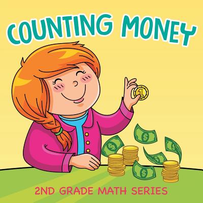 Counting Money: 2nd Grade Math Series - Baby Professor