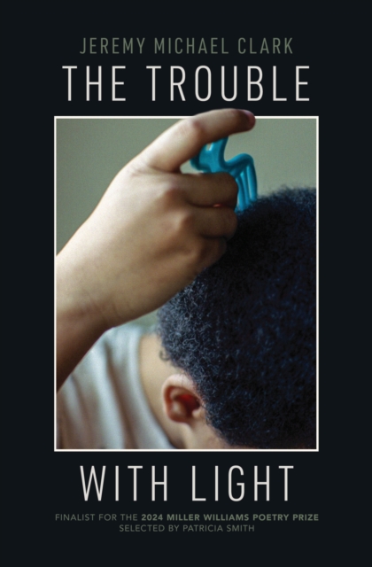 The Trouble with Light - Jeremy Michael Clark