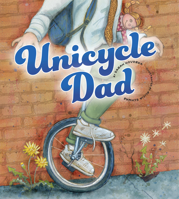 Unicycle Dad - Sarah Hovorka