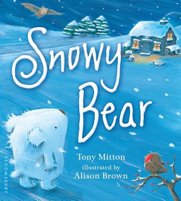 Snowy Bear - Tony Mitton