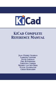 Coperta cărții 'KiCad Complete Reference Manual - Jean-pierre Charras'