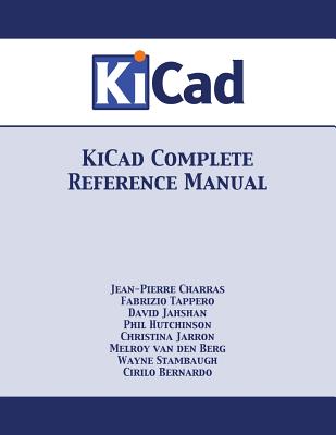 Coperta cărții 'KiCad Complete Reference Manual - Jean-pierre Charras'