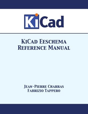Coperta cărții 'KiCad Eeschema Reference Manual - Jean-pierre Charras'