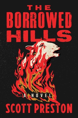 The Borrowed Hills - Scott Preston