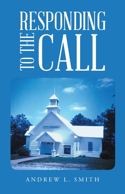 Responding to the Call - Andrew L. Smith