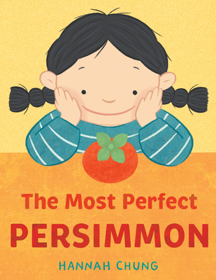 The Most Perfect Persimmon - Hannah Chung