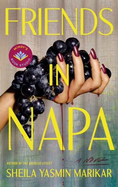 Friends in Napa - Sheila Yasmin Marikar