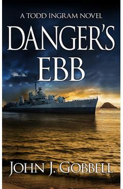 Coperta cărții 'Danger's Ebb - John J. Gobbell'